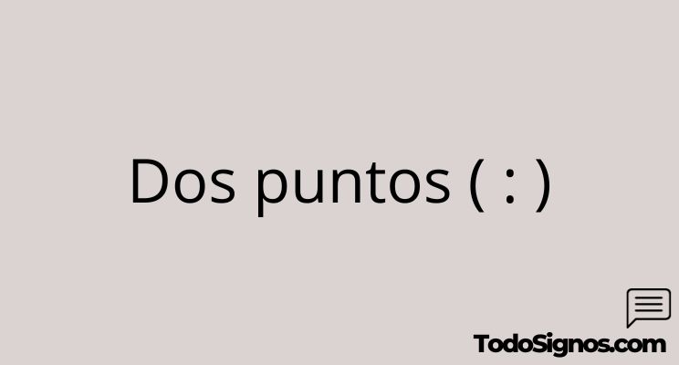 Dos Puntos Reglas Usos Y Ejemplos Sigos De Puntuaci n