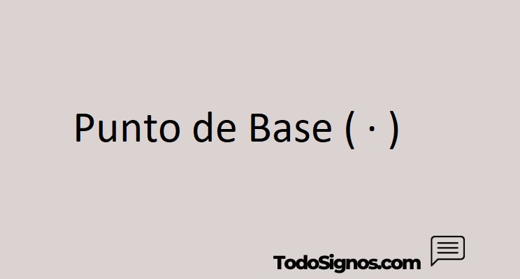 El Punto De Base Todo Signos